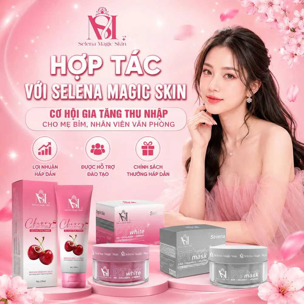Hợp tác với Selena Magic Skin – cơ hội gia tăng thu nhập